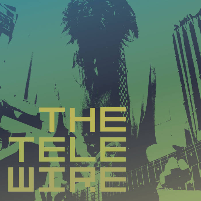 The Telewire - The Telewire The Telewire - The Telewire
